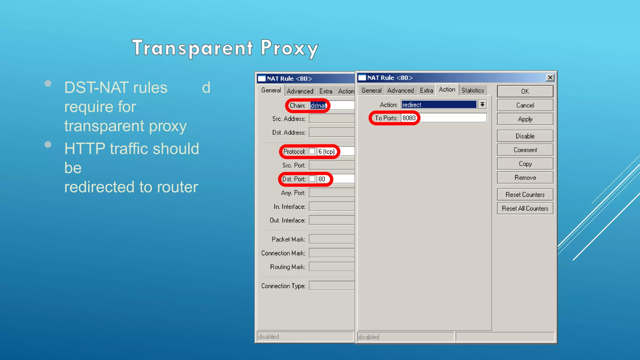 • DST-NAT rules
require for
transparent proxy
• HTTP traffic should
be
redirected to router
d
 