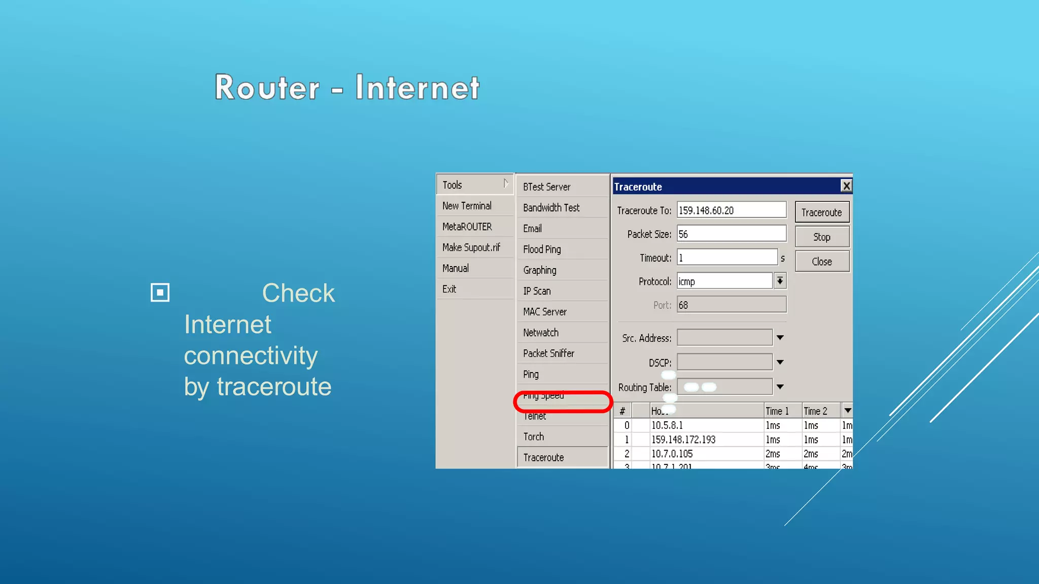  Check
Internet
connectivity
by traceroute
 