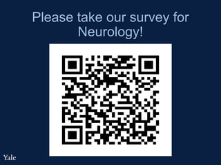 Please take our survey for
Neurology!
 