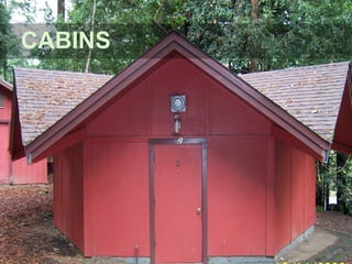 CABINS
 
