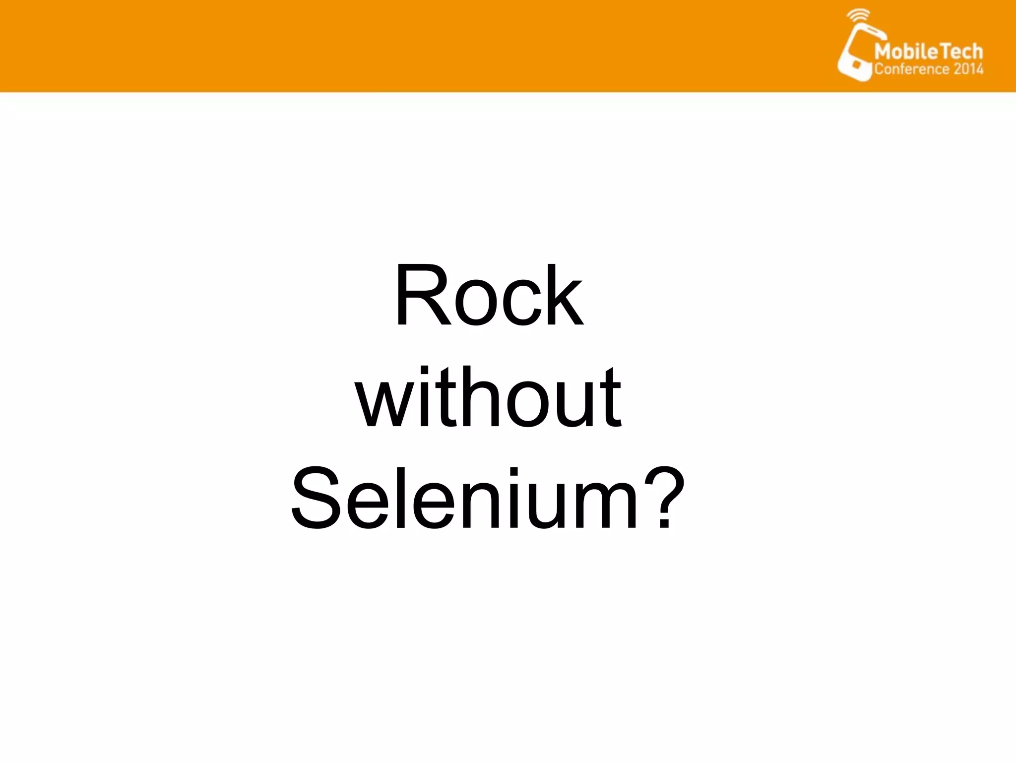 Rock
without
Selenium?
 