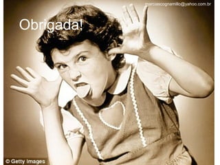 Obrigada!
marciascognamillo@yahoo.com.br
 