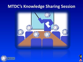 MTDC’s Knowledge Sharing Session 