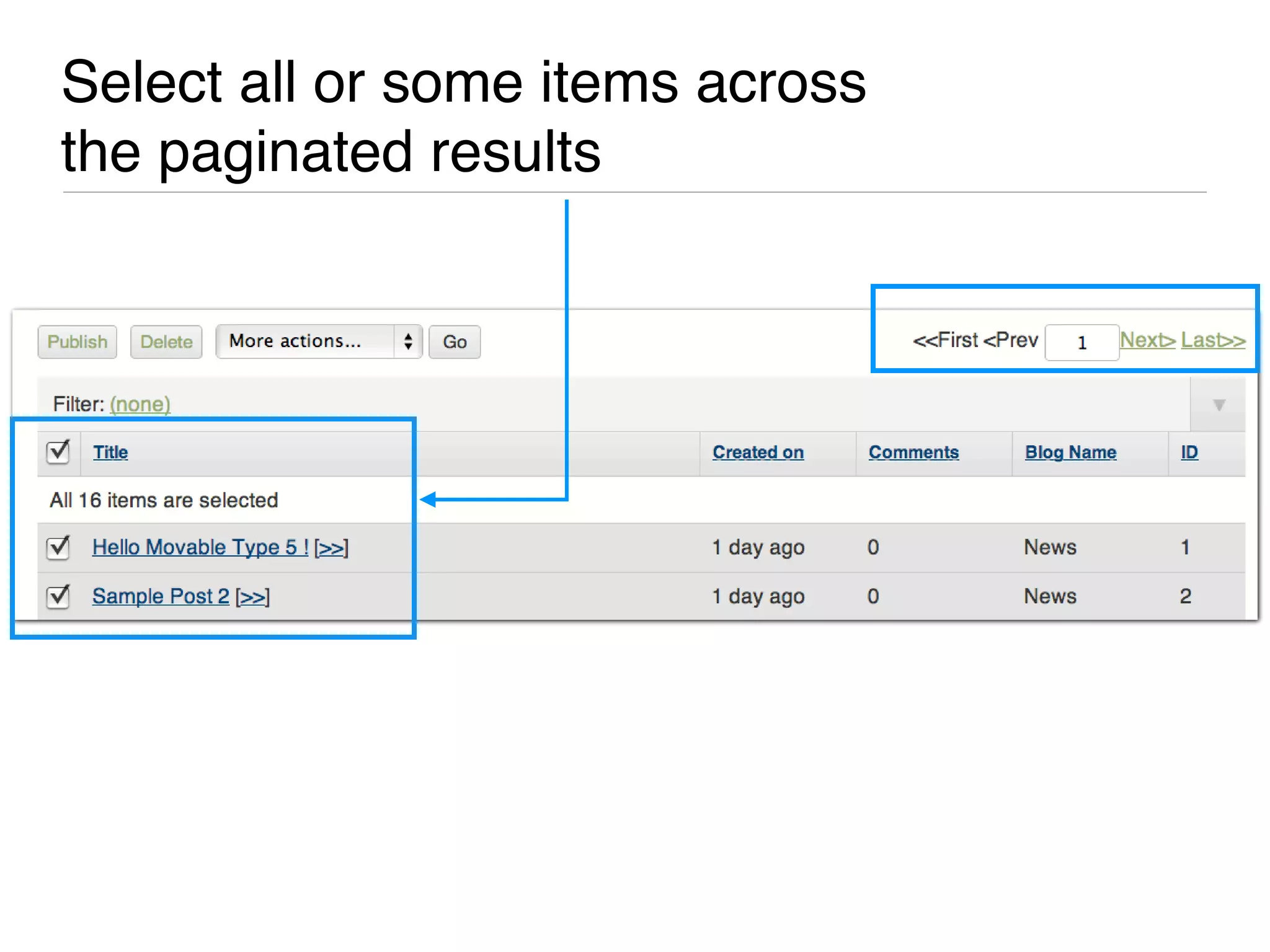 Select all or some items across
the paginated results
 