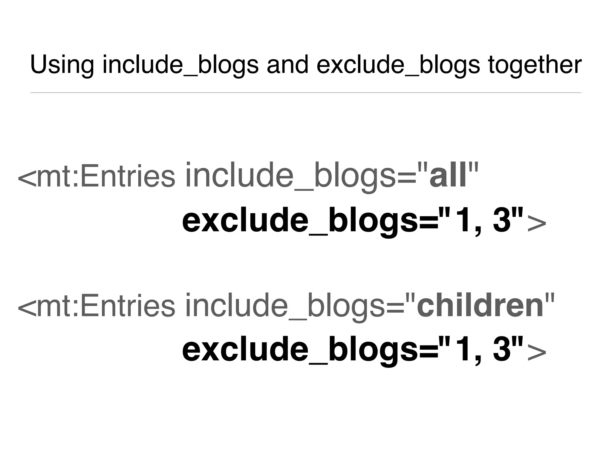 Using include_blogs and exclude_blogs together



<mt:Entries include_blogs="all"
            exclude_blogs="1, 3">

<mt:Entries include_blogs="children"
            exclude_blogs="1, 3">
 