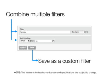 Combine multiple ﬁlters




                           Save as a custom ﬁlter
   NOTE: This feature is in development phase and speciﬁcations are subject to change.
 