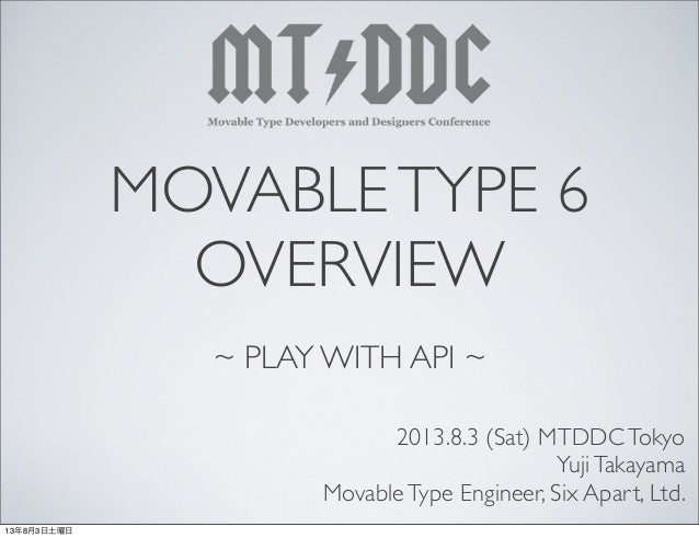 Mtddc2013 Movable Type 6 Overview