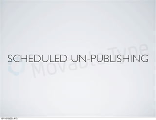 SCHEDULED UN-PUBLISHING
13年10月5日土曜日
 