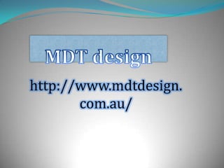 http://www.mdtdesign.
com.au/
 