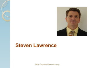 Steven Lawrence
http://stevenlawrence.org
 