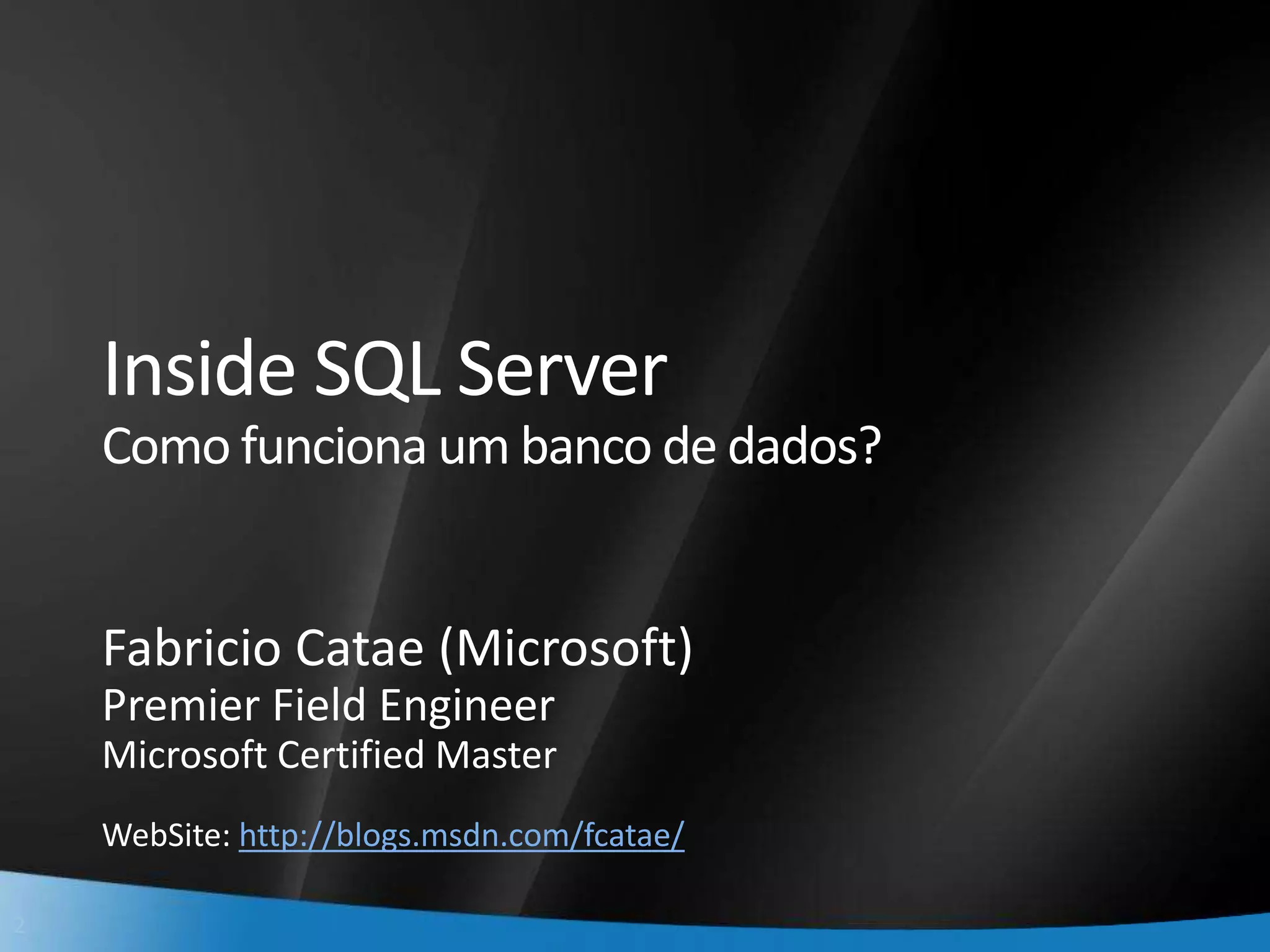 Inside SQL Server: Como funciona um banco de dados? | PPT