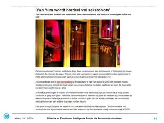 44 
Ethische en Emotioneel Intelligente Robots die Autonomie stimuleren 
Leiden, 14-11-2014  