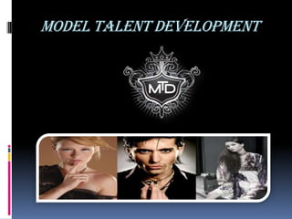 Model Talent Development
 