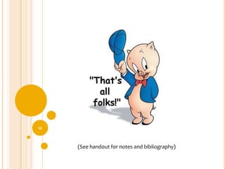 (See handout for notes and bibliography)10