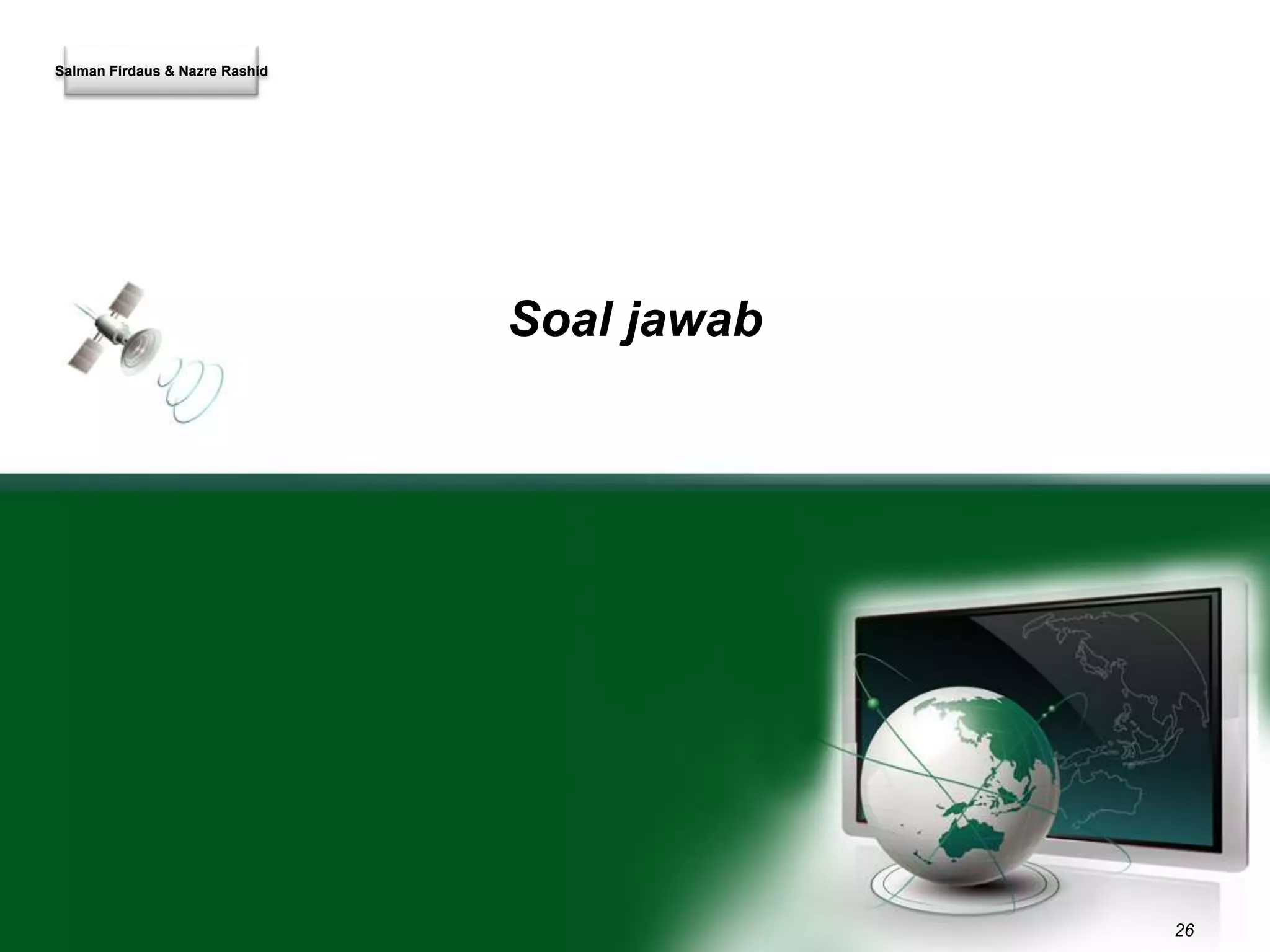 26 
Soal jawab 
Salman Firdaus & Nazre Rashid 
 