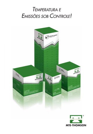 TEMPERATURA E
EMISSÕES SOB CONTROLE!
 