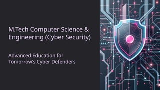 MTech-Computer-Science-and-Engineering-Cyber-Security (2).pptx