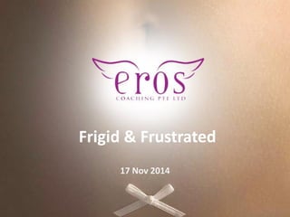 Frigid & Frustrated
17 Nov 2014
 