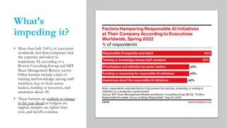 What’s
impeding it?
• More than half (54%) of executives
worldwide feel their companies lack
the expertise and talent to
implement AI, according to a
Boston Consulting Group and MIT
Sloan Management Review survey.
Other barriers include a lack of
training and knowledge among staff
members, buy-in from senior
leaders, funding or resources, and
awareness about AI.
• These barriers are unlikely to change
in the year ahead as budgets are
tapped, margins are tighter than
ever, and layoffs continue.
 