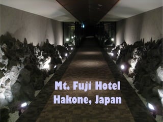 Mt. Fuji Hotel
Hakone, Japan
 