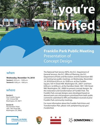 you’re
invited
Franklin Park Public Meeting
Presentation of
Concept Design
when
where
The National Park Service (NPS),
he ...
