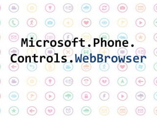 Microsoft.Phone.Controls.WebBrowser<br />