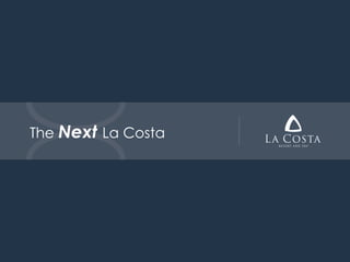 The  Next  La Costa 