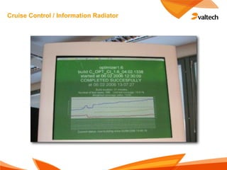 Cruise Control / Information Radiator
 