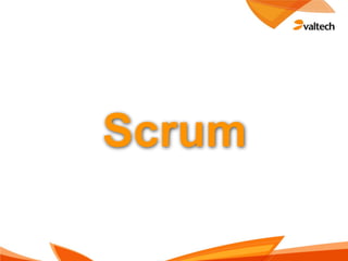 Scrum
 