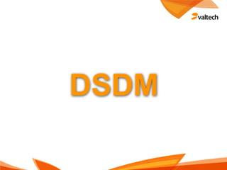 DSDM
 