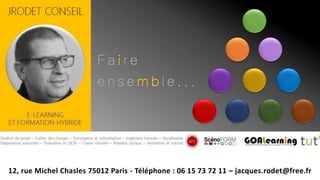 12, rue Michel Chasles 75012 Paris - Téléphone : 06 15 73 72 11 – jacques.rodet@free.fr
 