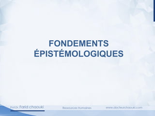 FONDEMENTS
ÉPISTÉMOLOGIQUES
 
