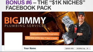 BONUS #6 – THE “$1K NICHES”
FACEBOOK PACK
 