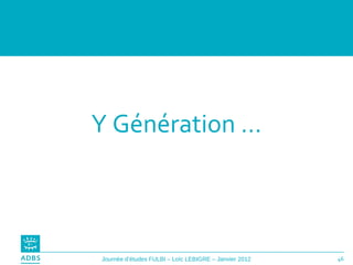 Y Génération … 