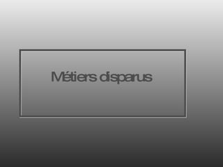 Métiers disparus 