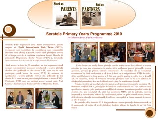 Seratele PYP reprezintă unul dintre evenimentele anuale majore ale  Şcolii Internaţionale Mark Twain  (MTIS), eveniment care contribuie la consolidarea unei comunicări eficiente între părinţi şi şcoală, care le oferă părinţilor  ocazia de a începe sau de a continua cercetarea despre filosofia şi principiile  Programului Anilor Primari  (PYP) şi, totodată, oportunitatea de a deveni, ca şi copiii noştri,  IB learners. Anul acesta, în data de 25 noiembrie, au fost organizate două sesiuni concomitente:  sesiunea introductivă ( pentru părinţii elevilor din grădiniţă şi din clasele I-IV, care nu au mai participat până acum la serate PYP) şi  sesiunea de aprofundare ( pentru părinţii elevilor din grădiniţă şi din clasele I-IV, care au mai participat până acum la serate PYP). Profesorii MTIS care au susţinut aceste sesiuni sunt: Vali Giurca, Claudia Iancu, Ramona Dobre si Orlandina Bulie.   Ca în fiecare an, mulţi dintre părinţii elevilor noştri ne-au fost alături în scurta cercetare pe care am organizat-o şi dorim să le mulţumim pentru prezenţă, pentru aprecieri, precum şi pentru criticile constructive. Ne bucurăm că au considerat evenimentul ca fiind unul reuşit şi că şi-ar fi dorit, ca şi noi profesorii MTIS de altfel, să se poată întoarce în timp pentru a fi din nou copii şi pentru a creşte într-o şcoală IB. De asemenea, dorim să reînnoim invitaţia părinţilor care nu ni s-au alăturat la sfârşitul lui noiembrie, de a ne fi alături anul  viitor, la următoarea Serată.  Aşadar, fie că s-au abordat subiecte mai generale precum:  viziunea şi misiunea IB, elementele esenţiale PYP, principiile de bază ale curriculumului  etc. sau subiecte mai specifice ca:  inquiry cycle, proiectarea unităţilor de cercetare, dezvoltarea gândirii critice şi creative,  etc. am constatat că, atât noi profesorii MTIS, cât şi părinţii, suntem împreună şi întotdeauna alături de copiii noştri pentru ca, prin efortul nostru comun, să le oferim o educaţie internaţională de calitate cu scopul de a forma oamenii de succes ai zilei de mâine. În speranţa că la Seratele PYP din primăvara viitoare prezenţa dumneavoastră va fi numeroasă, vă urăm să aveţi sărbători liniştite alături de familie şi un An Nou fericit. Seratele Primary Years Programme 2010   De Orlandina Bulie, PYP Coordinator 