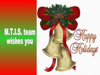 M.T.I.S. team  wishes you 