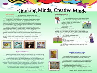 Thinking Minds, Creative Minds Magia Cr ă ciunului de Alexandru Stan, clasa a II-a Busy Bees Î n noaptea aceea o gramad ă  de stele argintii luceau pe cer . Tot ora ş ul era în s ă rb ă toare . Era seara Cr ă ciunului.  Un copil st ă tea  ş i privea pe fereastr ă , a ş teptându-l pe Mo ş  Cr ă ciun. Era de la casa de copii  ş i se sim ţ ea atât de singur… nu avea pe nimeni lâng ă  el, care s ă  îl iubeasc ă  . Î ş i imagina cum ar ă tau locuin ţ ele celorlal ţ i copii, cum era bradul împodobit, cadourile puse al ă turi, masa plin ă  de bun ă t ăţ i  ş i bucuria celor din familie, de a fi împreun ă  într-o a ş a zi de s ă rb ă toare. S-a culcat cu gândul la ceea ce î ş i dorea din tot sufletul s ă -i aduc ă  Mo ş ul, adic ă  o familie.  A doua zi, d-na directoare l-a chemat la ea în birou. Când a ajuns acolo, în camer ă  erau prezen ţ i domnul  ş i doamna Popescu, viitorii lui p ă rin ţ i. Dorin ţ a i s-a îndeplinit. În sfâr ş it avea o familie. Nimic nu putea fi mai frumos de atât.  Ajuns acas ă , sora lui, Eliza, l-a primit cu bra ţ ele deschise. Pe amândoi îi a ş teptau cadourile sub brad, iar Eliza nu a dorit s ă  deschid ă  cadourile f ă r ă  fr ăţ iorul ei.  A ş adar, Cr ă ciunul a schimbat via ţ a micu ţ ului. Gândindu-se la acel dar nepre ţ uit pe care îl primise, a  ş tiut c ă  Mo ş  Cr ă ciun nu l-a uitat  ş i c ă  îi va fi întotdeauna aproape. Un suflet bun va fi întotdeauna r ă spl ă tit, iar faptele bune ne vor diferen ţ ia întotdeauna de cei care gre ş esc! Ortograme...din prima zi de şcoală! Mini compunere gramaticală Era toamnă.Copiii începeau şcoala. Din acea zi, ei nu se mai puteau trezi când doreau. Mai mult vor învăţa decât se vor distra. In acea zi, Alina  s-a  trezit mai devreme. Bicicleta  sa  a rămas în garaj. Fetiţa  s-a  dus la şcoală cu maşina  sa . Ea a învăţat foarte bine. Când  s-a  terminat programul, Alina  s-a  întors acasă, şi-a făcut temele şi a ieşit afară cu prietena  sa .  Cînd a venit seara, fetiţa  s-a  dus la culcare in camera sa şi  s-a  gândit cât de minunată a fost prima  sa  zi de şcoală.   De Petre Macovei Vlăsceanu , Clasa a II-a Bunnies Who  D oes  I t  B elong to? by Anastasia Stroilescu , Grade I Dreamers Once upon a time there was a mouse that was named  Todd.   One time he went to the park with his sister Sisi.  When he wanted to go on the slide, just next to it,  he found a necklace and he asked himself: “ Who does it belong to?” And then he asked Sisi: “ Does it belong to you?” Sisi answered: “ No! I don’t have any necklace like this.” “ Mmmm …! Oh! Now I know! It belongs to Max’s sister! Her name is Miranda. Max is my neighbor and the best friend of mine. Miranda is ten years old and Max is seven, like me. So I ask him about the necklace if it belongs to Miranda. Guess what he said.” “ No! It does not belong to my sister. “ I am going home.” My mother is at home for that time. When I step in she  asks me: “ Did you see my necklace? “ Yes! It is right in my pocket. Look, you lost it in the park,  I think.” “ Yes, you are right. Thank you very much! I love you, Todd!” “ I love you, mom! My Beautiful Autumn   I had a very nice time this long autumn and I enjoyed every day of it. Some days it was cold and windy and the rain was washing the summer dust but there were sunny and hot days too, when the sun was shining as if it was summer again. The most beautiful thing of this autumn was watching the trees changing their green coats of leaves into yellowish and reddish ones. I enjoyed taking long walks in the park and observing how the nature changes around me. At the beginning I did not realize how important and beautiful autumn is but now I know because I saw the beauty and richness of nature. I watched the migratory birds preparing and leaving in their long journeys to warmer countries and I understood that winter is about to come. I miss autumn already, I miss the beautiful colors and trees with ripe fruits and I will wait for her with my arms large open! Good bye my beautiful autumn! By Giurgiuca Sarah, Grade IV Gryffindors 