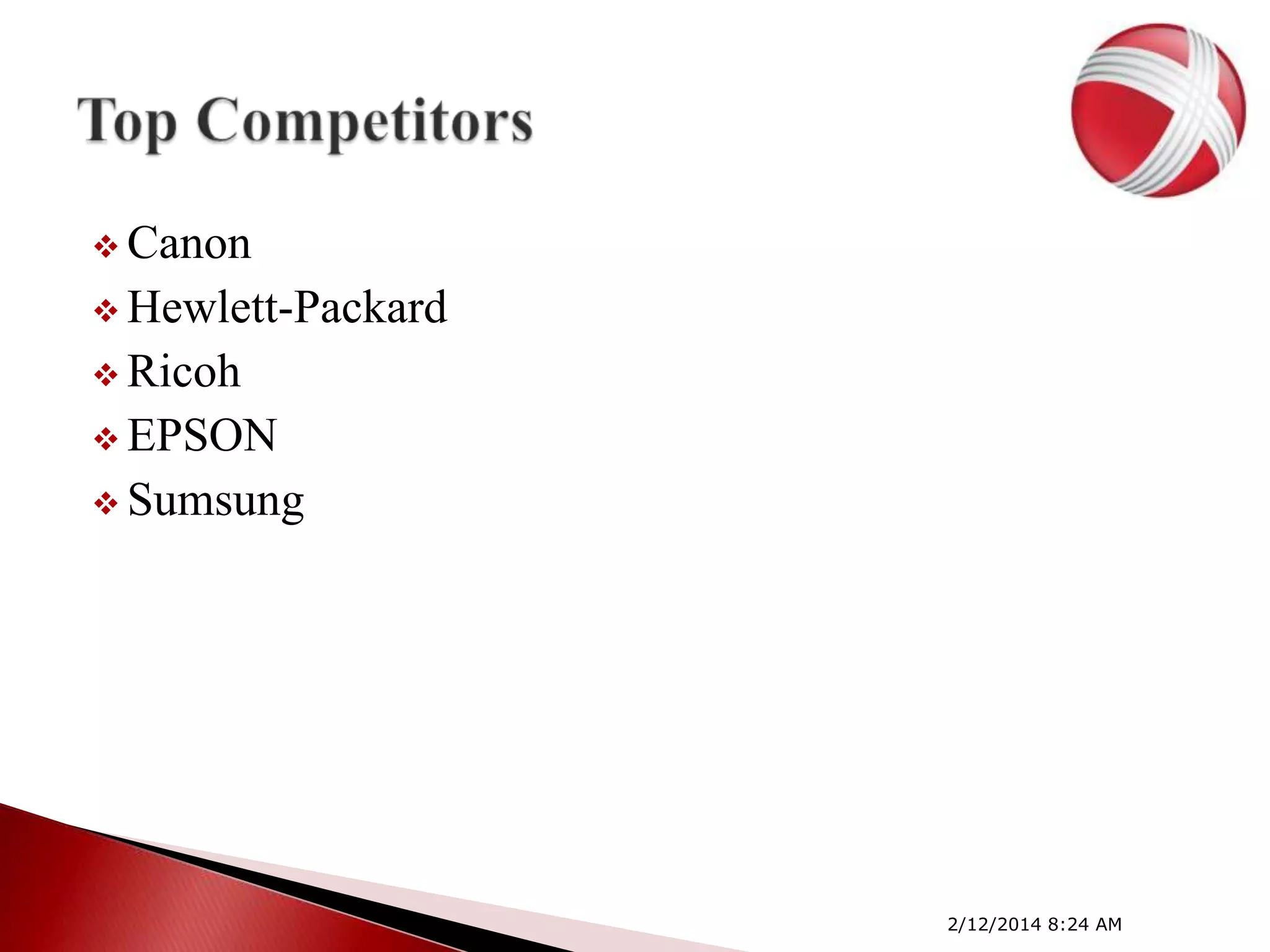  Canon
 Hewlett-Packard
 Ricoh
 EPSON
 Sumsung

2/12/2014 8:24 AM

 