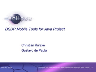 DSDP Mobile Tools for Java Project Christian Kurzke Gustavo de Paula 