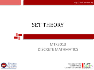 SET THEORY MTK3013 DISCRETE MATHMATICS 
