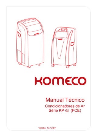 Manual Técnico
      Condicionadores de Ar
       Série KP G1 (FCE)



Versão: 13.12.07
 
