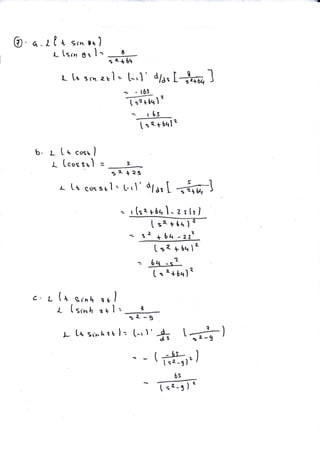 O q,-rtt s*r-it)
LLst,., gt l= g
F+6q
L t^ srh-.rl- t:rl' d/a. L&l
>:9 ^'tsz+tql
=- r6s
@.
b. L Lt cosrs)
L Lcostr.'l = S
sa+es
r- Lt sos,sul = Lr' d1
*u L -#
L sa t[{ }
sl + 6q -rs'
t:t + ['q I
e
= 6tl -sz
t o "+6q)
t
rl
c-L lt gir.h qal
l. (sirrh
"v1:
3
L Lr st,^lrv l= [-.)'* tA#)
6s
- G"_S).
 