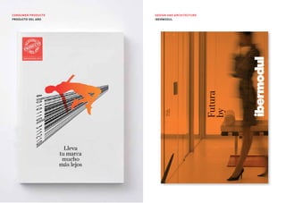 cOnsUmER PROdUcTs   dEsign And ARcHiTEcTURE
PROdUcTO dEl AÑO    ibERmOdUl




                                              Futura
                                              by
                          es crear
                          Dividir
 