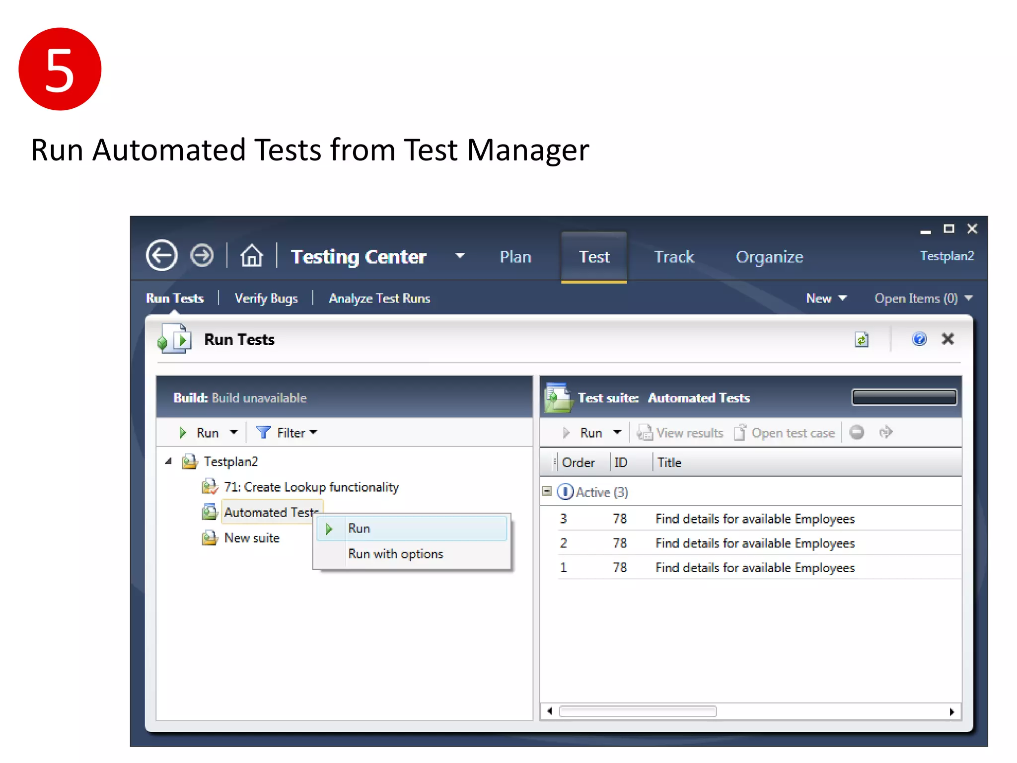 5
Run Automated Tests from Test Manager
 
