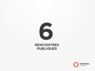 6
RENCONTRES
 PUBLIQUES
 