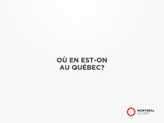 OÙ EN EST-ON
 AU QUÉBEC?
 