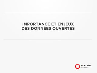 IMPORTANCE ET ENJEUX
DES DONNÉES OUVERTES
 