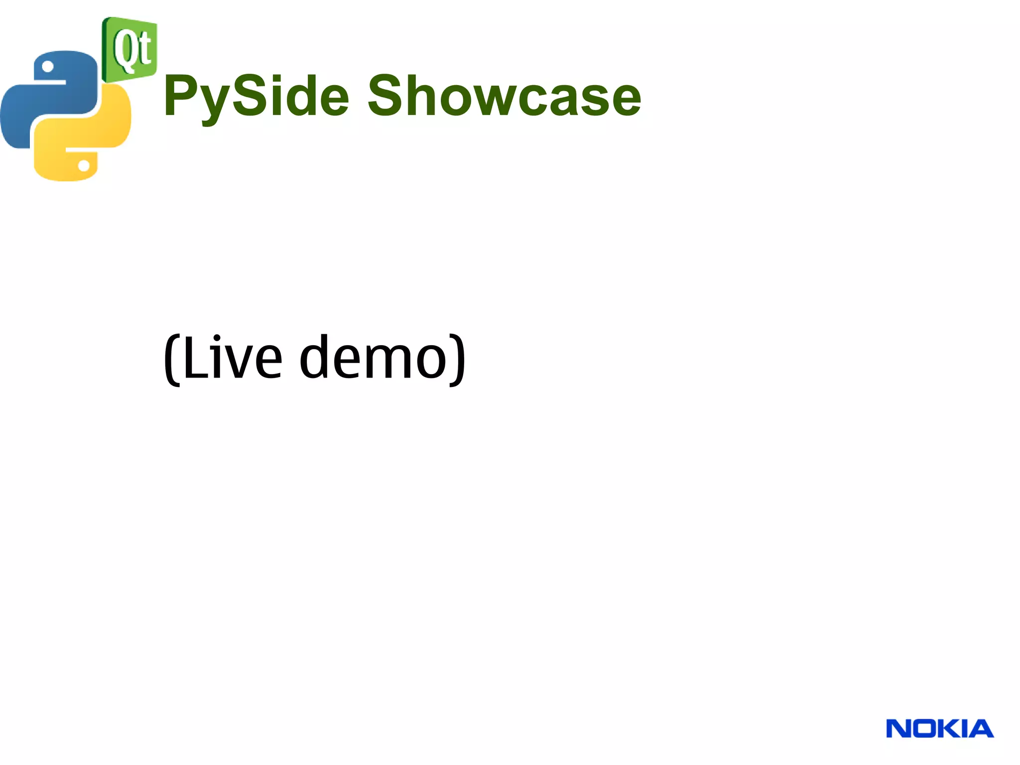 PySide Showcase



(Live demo)
 