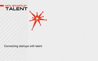 Connecting startups with talent
 
